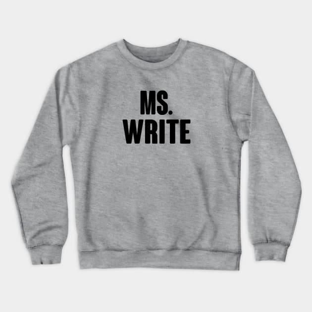 Ms Write Lin Crewneck Sweatshirt by gabrielakaren